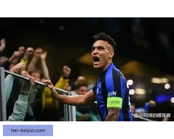 劳塔罗的跑动覆盖面积：揭示他在场上的关键作用与状态回暖