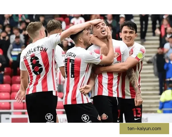 桑德兰球迷回归，球队氛围明显提升，状态逐渐回暖